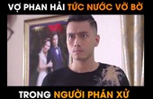 Vợ Phan Hải TỨC NƯỚC VỠ BỜ trong NGƯỜI PHÁN XỬ