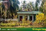 Tết xa quê hương, nhung nhớ ký ức tuổi thơ