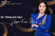 Bà "trùm hoa hậu" Phạm Kim Dung: Được vương miện hoa hậu chỉ mới là bắt đầu