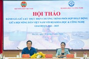Đánh giá Chương trình phối hợp hoạt động giữa Hội Nông dân Việt Nam và Bộ Khoa học và Công nghệ