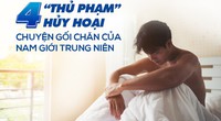 4 "thủ phạm" hủy hoại chuyện gối chăn của nam giới trung niên