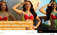 Báo nước ngoài: Đón U23 bằng bikini, 'thẻ đỏ' cho Vietjet