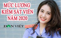 Mức lương, phụ cấp ngành Kiểm sát trong năm 2020 bao nhiêu?