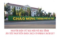 Người dân từ Hà Nội về Hà Tĩnh ăn Tết Nguyên đán 2022 có phải cách ly?