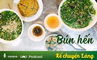 Kể chuyện Podcast: Về ăn bún Hến Phú Xuyên

