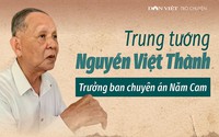 Trung tướng Nguyễn Việt Thành: "Nếu cho rằng bắt Năm Cam là sai, tôi xin từ chức, về làm dân!"

