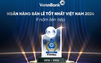 VietinBank 9 năm liên tiếp được vinh danh "Ngân hàng bán lẻ tốt nhất Việt Nam"