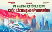 Tọa đàm: Sáp nhập, tinh gọn tổ chức bộ máy – Cuộc cách mạng để vươn mình