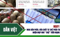 Mua bán trái phép pháo, hóa chất tự chế pháo nhộn nhịp như “chợ” trên mạng xã hội (Phóng sự 1)