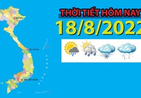 Thời tiết hôm nay 18/8/2022: Tây Nguyên, Nam Bộ có mưa rào và dông rải rác