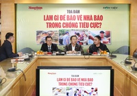 Tọa đàm: Làm gì để bảo vệ nhà báo trong chống tiêu cực?