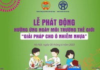 [TRỰC TIẾP] Lễ phát động hưởng ứng Ngày Môi trường thế giới với chủ đề “Giải pháp cho ô nhiễm nhựa”