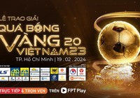 [TRỰC TIẾP] Lễ trao giải Quả bóng vàng Việt Nam 2023