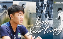 Tiền vệ Lương Xuân Trường: “Tôi muốn sống đẹp trong từng khoảnh khắc”