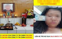 Nữ sinh vay 34 app, trả 50 triệu vẫn nợ hơn 100 triệu đồng, bị ghép ảnh trên bàn thờ