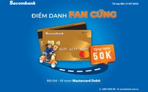MỞ THẺ SACOMBANK MASTERCARD DEBIT, HOÀN NGAY 50.000 ĐỒNG