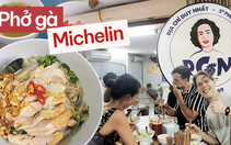 Khách nước ngoài lần đầu dò theo danh sách Michelin đến phở gà Nguyệt đã miêu tả món ăn tại đây ra sao?