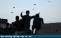 Hình ảnh báo chí 24h: Cận cảnh Mỹ thả hàng viện trợ xuống Gaza