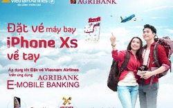 Đặt vé máy bay trên ứng dụng Agribank E-Mobile Banking, cơ hội trúng ngay iPhone Xs