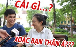 NẾU ĐƯỢC XOẠC BẠN THÂN BẠN CÓ XOẠC KHÔNG ?