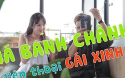 Phá banh chành điện thoại gái xinh