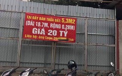 "Sốc" với tin rao bán mảnh đất 5,3 m2, giá 20 tỉ đồng tại Hà Nội