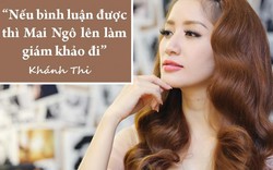 Khánh Thi: "Nếu bình luận được, Mai Ngô làm giám khảo đi"