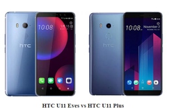 So sánh HTC U11 Eyes với HTC U11 Plus: Đâu là điểm khác biệt?