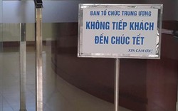 Ban Tổ chức Trung ương đặt biển 'không tiếp khách đến chúc Tết'