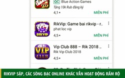 Rikvip sập, các sòng bạc online khác vẫn hoạt động rầm rộ