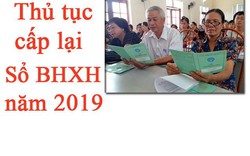 Thủ tục cấp lại sổ bảo hiểm xã hội năm 2019