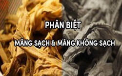 Bí quyết cực dễ để mua măng khô không bị tẩm hóa chất ăn ngày Tết