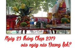 Ông Công ông Táo năm 2019 nên cúng vào ngày, giờ nào đẹp nhất?