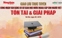 Công nhận văn bằng nước ngoài, giải quyết bất cập thế nào?