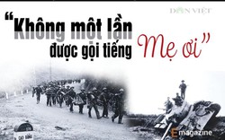 40 năm cuộc chiến bảo vệ biên giới phía Bắc: "Không một lần được gọi tiếng Mẹ ơi"