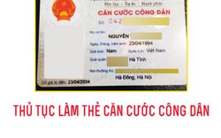 Thủ tục làm thẻ căn cước công dân cập nhật nhất