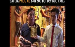 Đại gia đeo 13kg vàng đăng clip rao bán dép cực độc gây choáng