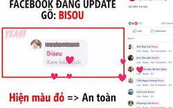Thực hư việc gõ Bisou để kiểm tra tài khoản Facebook đang an toàn hay không?