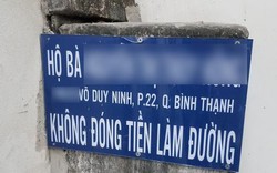 Hộ dân ở TP.HCM bị "bêu tên" vì không đóng tiền làm đường