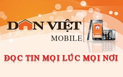 Đọc tin mọi lúc mọi nơi với Dân Việt Mobile