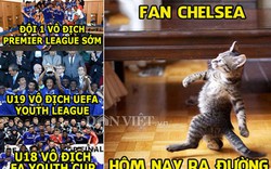 ẢNH CHẾ: Chelsea liên tiếp vô địch, M.U cầm bóng siêu hạng