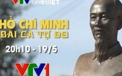 Phim tài liệu “Hồ Chí Minh - Bài ca tự do” phát sóng tối 19/5