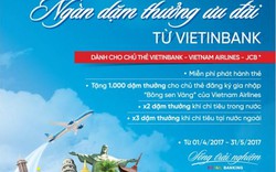 “Ngàn dặm thưởng cùng thẻ VietinBank”