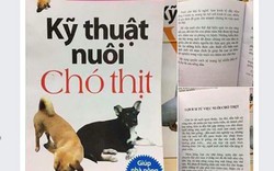 Tranh cãi “nảy lửa” về cuốn sách “Kỹ thuật nuôi chó thịt”