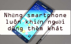 Những smartphone giá rẻ nhưng không bao giờ lỗi mốt