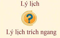 Lý lịch và lý lịch trích ngang có gì khác nhau?