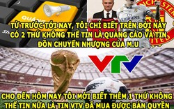 ẢNH CHẾ BÓNG ĐÁ (7.6): Đừng tin VTV mua bản quyền World Cup 2018