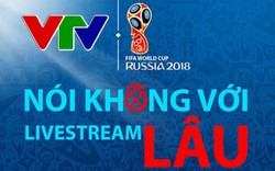VTV: “Ngay lúc này, World Cup 2018 có thể biến mất khỏi các màn hình to, nhỏ”