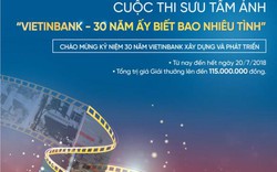 Gia hạn Cuộc thi sưu tầm ảnh “VietinBank - 30 năm ấy biết bao nhiêu tình”