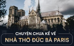 Chuyện chưa kể về nhà thờ Đức Bà Paris: Có những ngọn tháp mãi mãi không thành hình